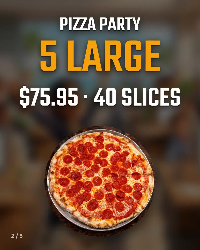 Pizza Party: 5 Large, $75.95, 40 slices